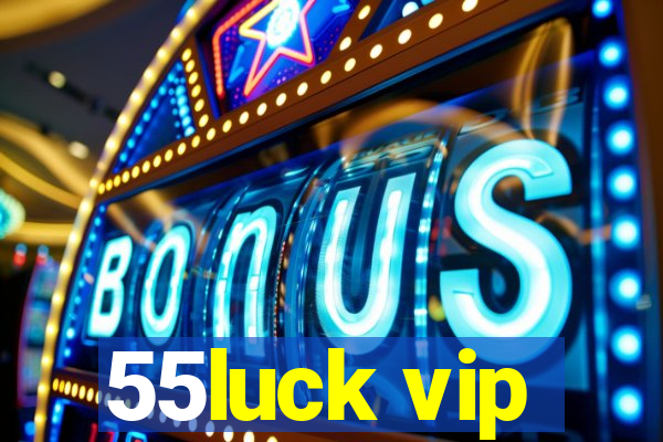 55luck vip